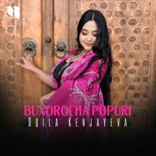 Buxorocha Popuri - Oqila Kenjayeva