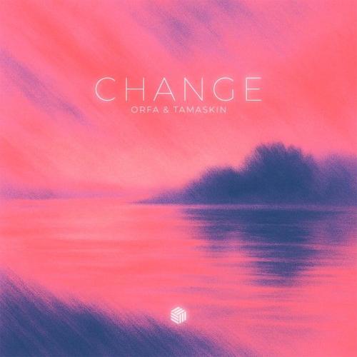 Orfa & Tamaskin - Change