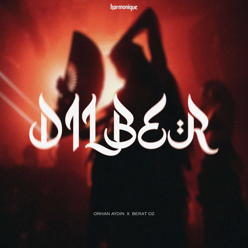 Dilber (Radio Edit) - Orhan Aydin & Berat Oz