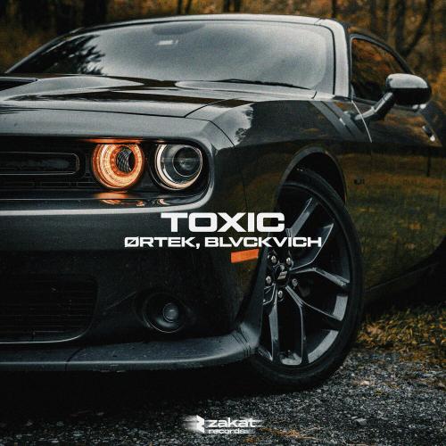 ØRTEK, BLVCKVICH - TOXIC