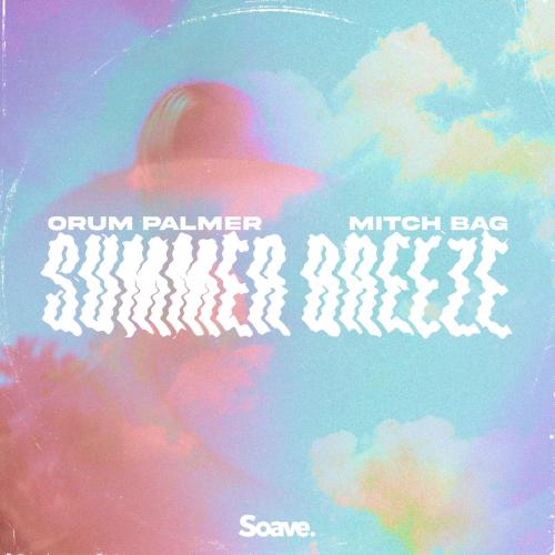 Summer Breeze - Orum Palmer feat. Mitch Bag