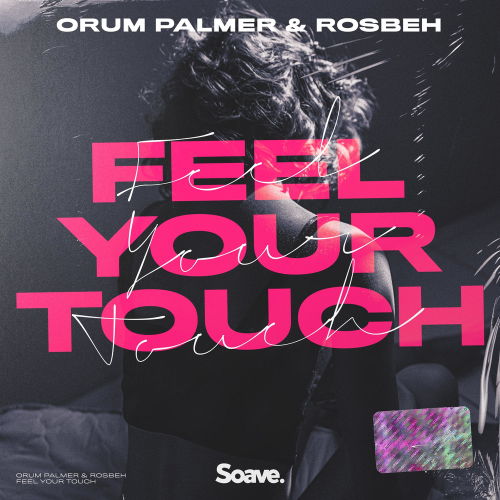 Feel Your Touch - Orum Palmer & Rosbeh
