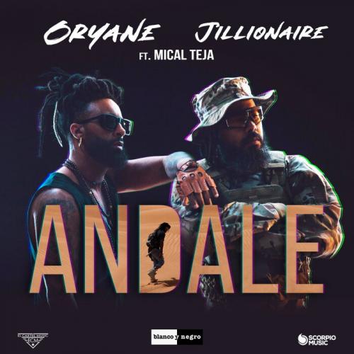 Oryane, Jillionaire feat. Mical Teja - Andale
