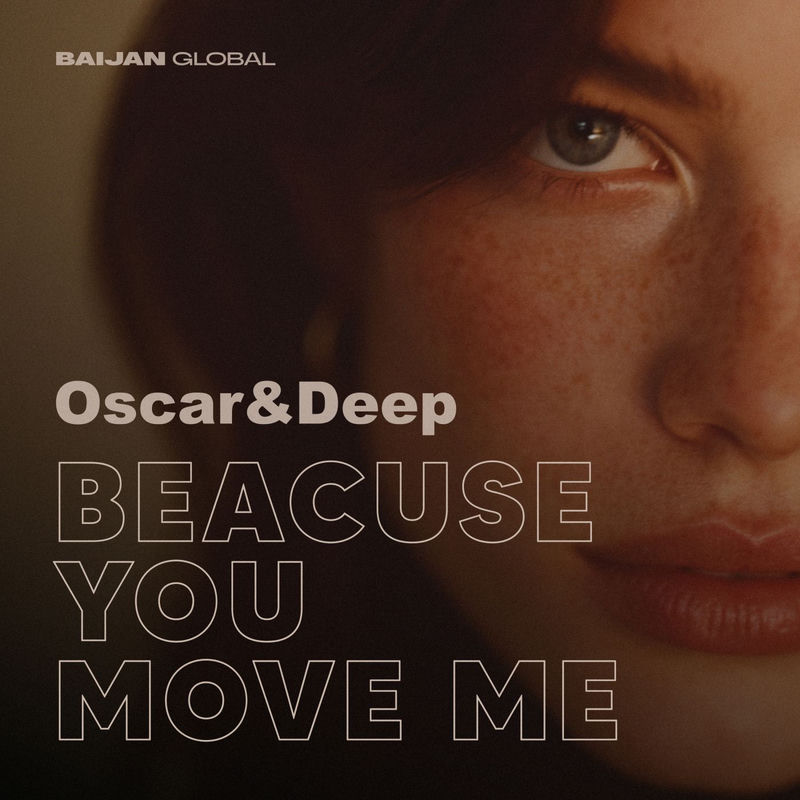 Beacuse You Move Me - Oscar & Deep