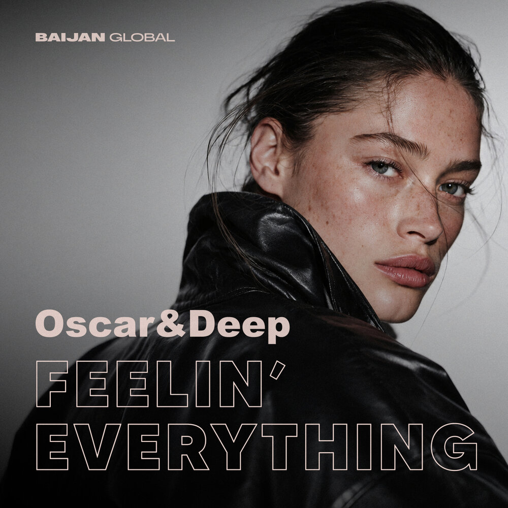 Feelin' Everything - Oscar & Deep