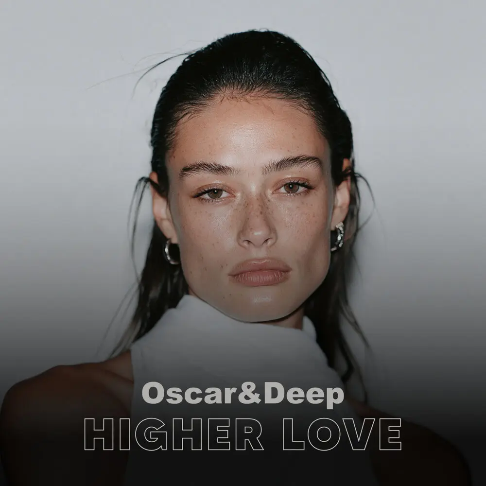Higher Love - Oscar & Deep