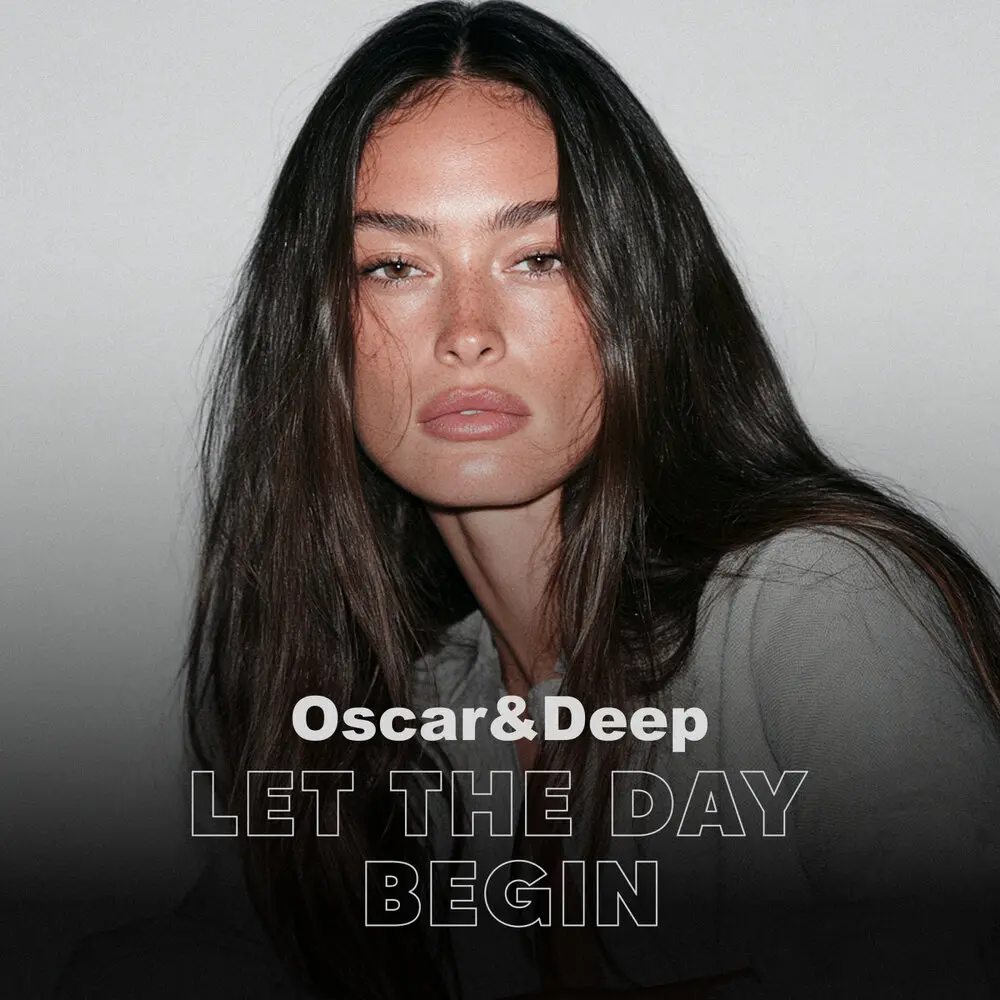 Let the Day Begin - Oscar & Deep