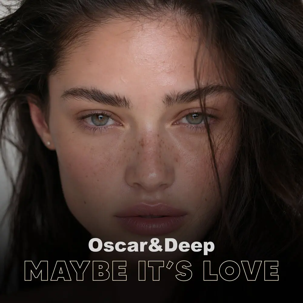 Maybe It's Love - Oscar & Deep