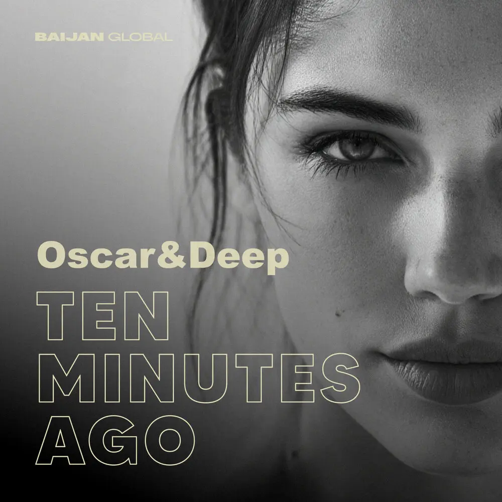 Ten Minutes Ago - Oscar & Deep