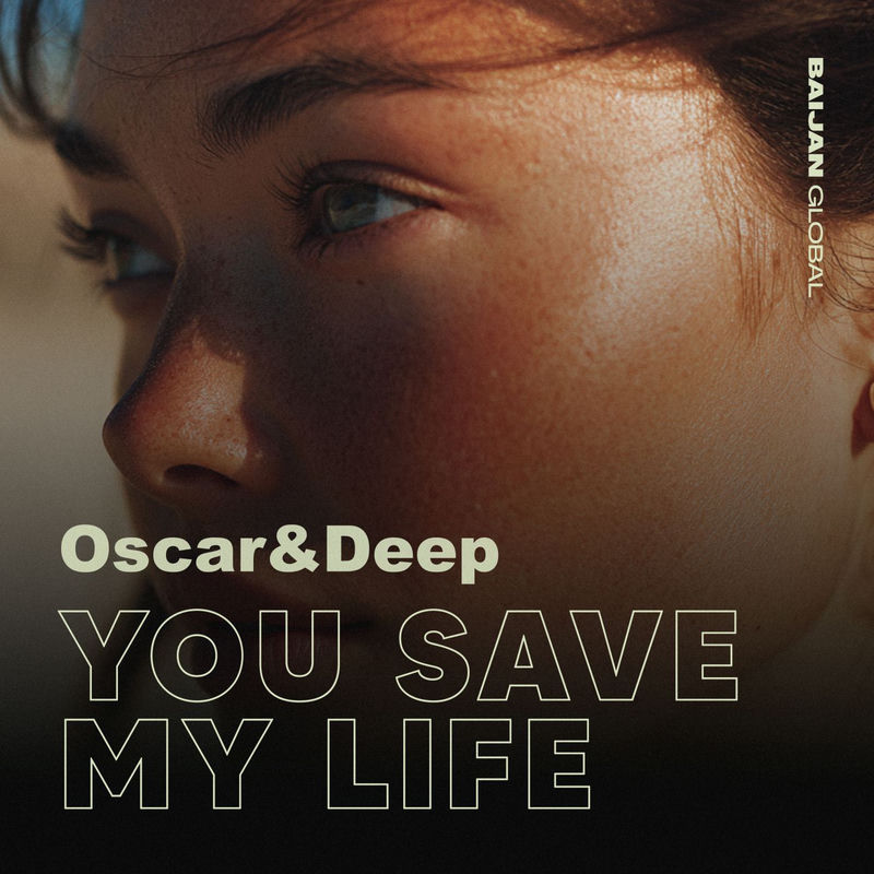 You Save My Life - Oscar & Deep