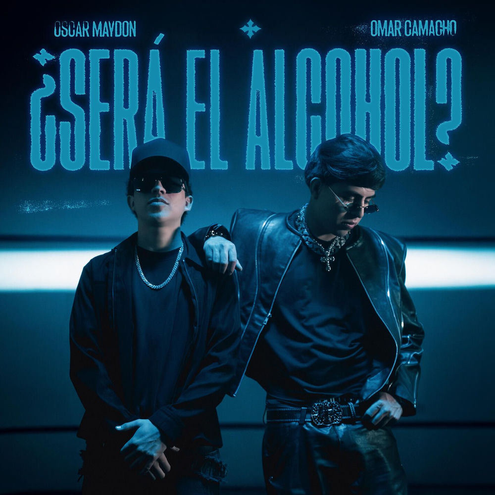 ¿será El Alcohol_ - Óscar Maydon & Omar Camacho