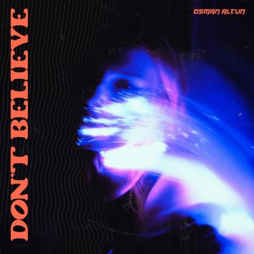 Osman Altun - Don't Believe