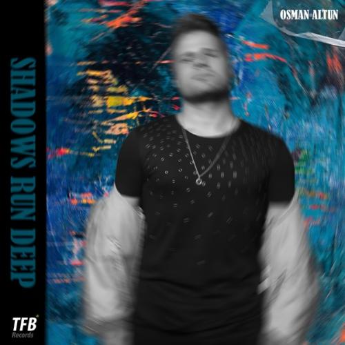 Osman Altun - Shadows Run Deep
