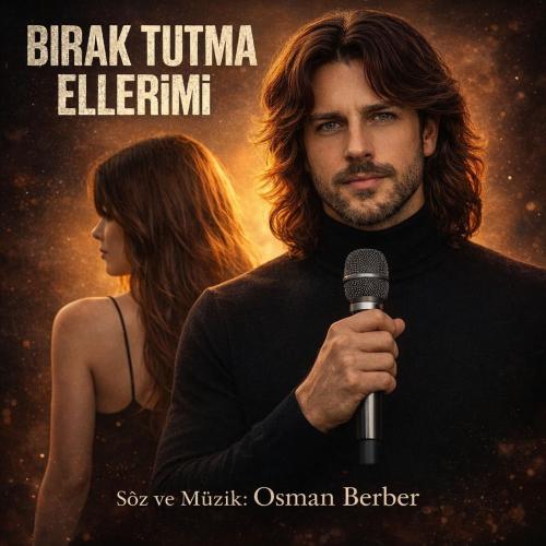OSMAN BERBER - Birak Tutma Elleri̇mi̇