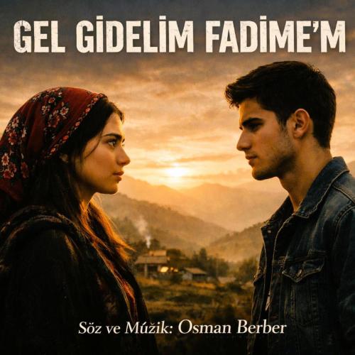 OSMAN BERBER - Gel Gi̇deli̇m Fadi̇me'm