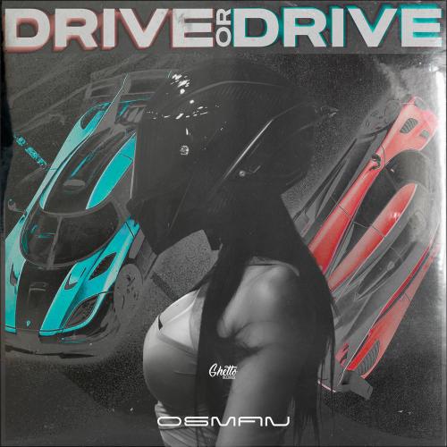 Osman - Drive Or Drive