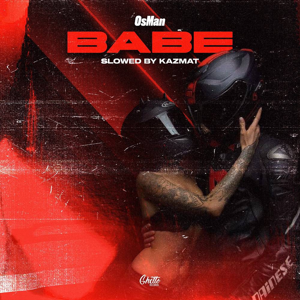 Babe (Slowed by Kazmat) - Osman & KAZMAT