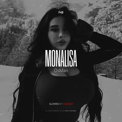 Monalisa Slowed by KAZMAT - OsMan, KAZMAT