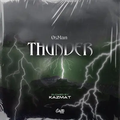Thunder Slowed by KAZMAT - OsMan, KAZMAT
