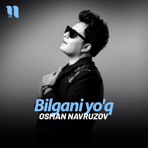 Bilgani Yo'q - Osman Navruzov