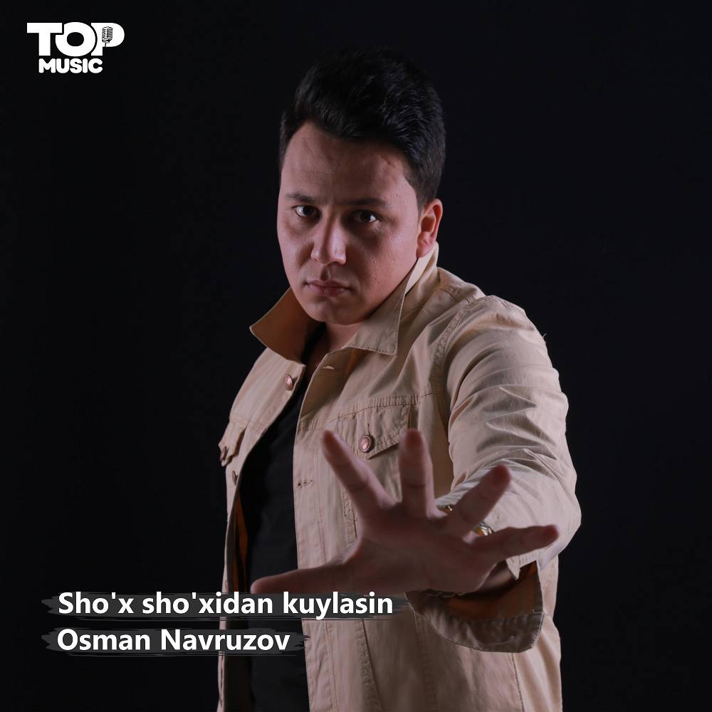 Sho'x sho'xidan kuylasin - Osman Navruzov