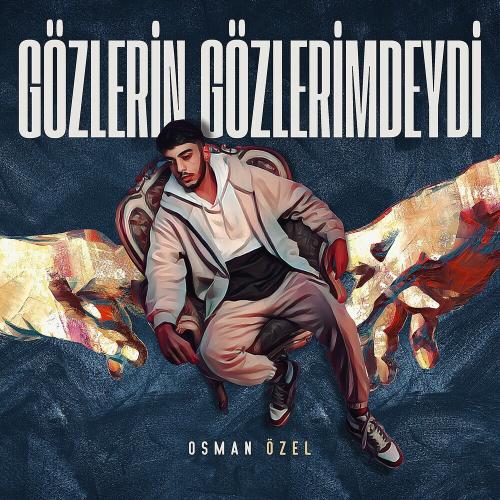 Gözlerin Gözlerimdeydi - Osman Özel