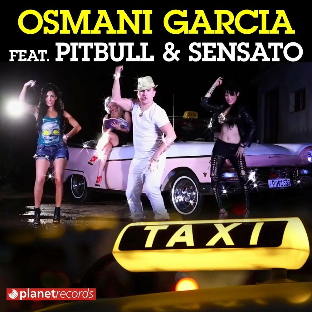 El Taxi (Extended Mix) - Osmani Garcia _La Voz_, Pitbull, Sensato & Dayami La Musa