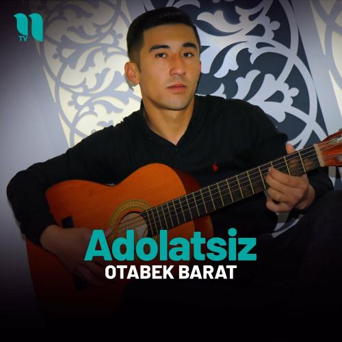 Adolatsiz - Otabek Barat