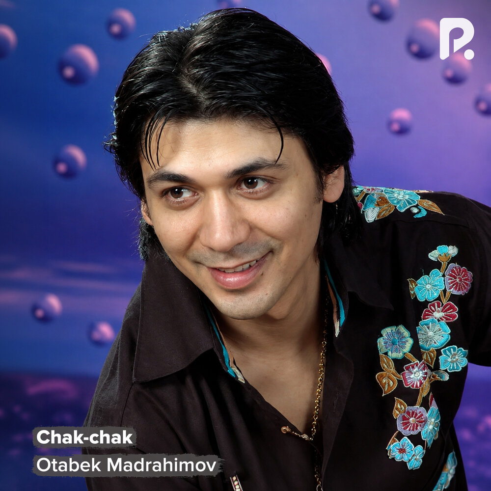 Chak-chak - Otabek Madrahimov