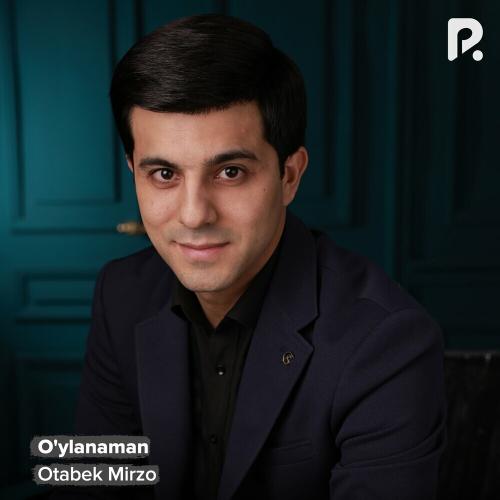 O'ylanaman - Otabek Mirzo