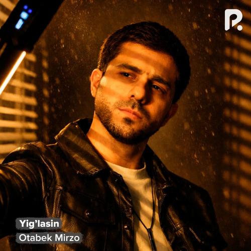 Yig’lasin - Otabek Mirzo
