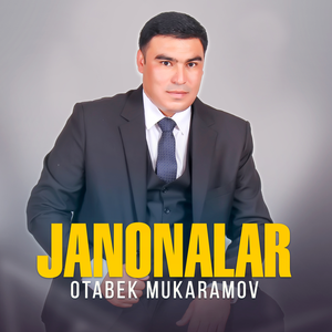 Otabek Mukaramov - Janonalar
