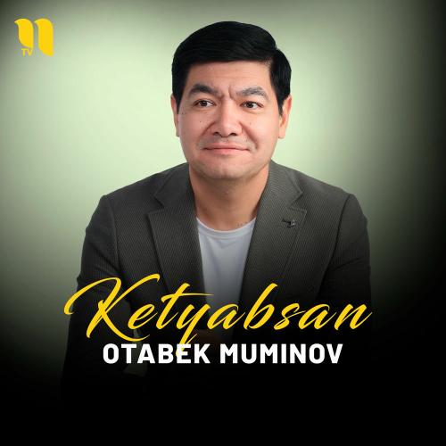 Ketyabsan - Otabek Muminov