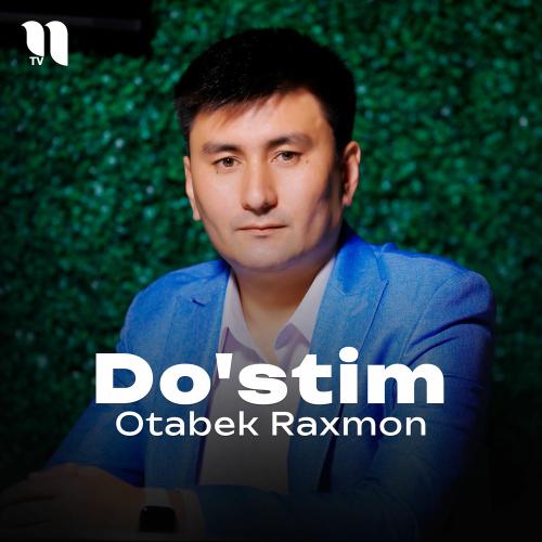 Do'stim - Otabek Raxmon