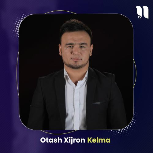 Kelma - Otash Xijron