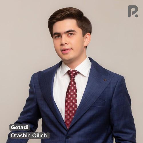 Otashin Qilich - Getadi
