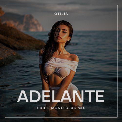 Otilia - Adelante (Eddie Mono Club Mix)