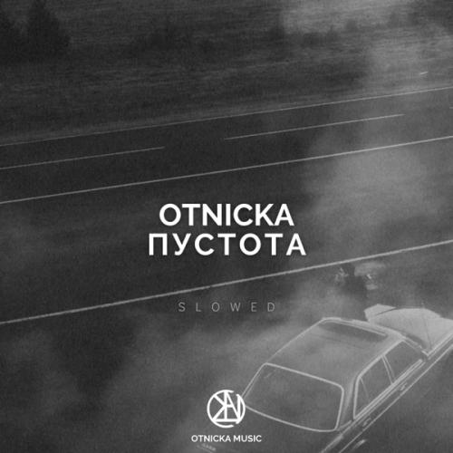 Otnicka - Пустота (Slowed Mix)