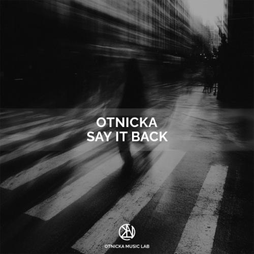 Say It Back - Otnicka