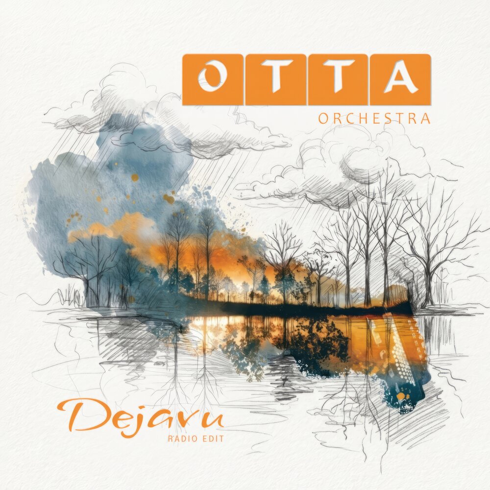 Dejavu (Radio Edit) - OTTA-Orchestra