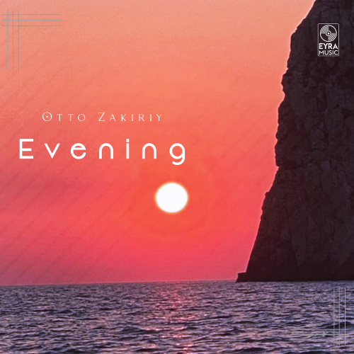 Evening - Otto Zakiriy