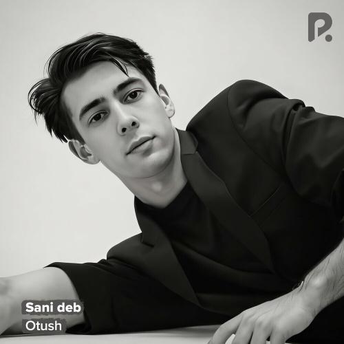 Sani deb - Otush