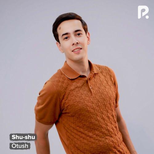 Otush - Shu-shu