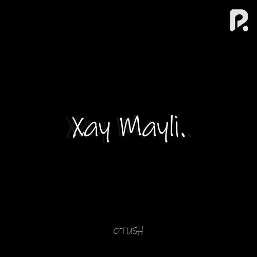 Otush - Xay Mayli