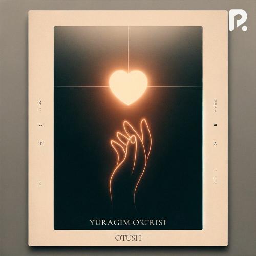 Otush - Yuragim O’g’risi