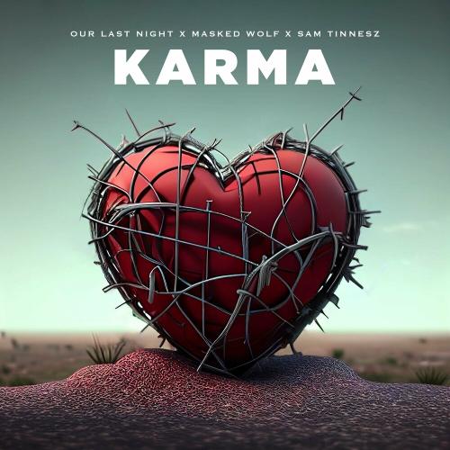 Our Last Night, Masked Wolf & Sam Tinnesz - Karma