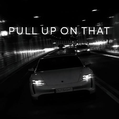 OUTSIGHT - Pull Up on That