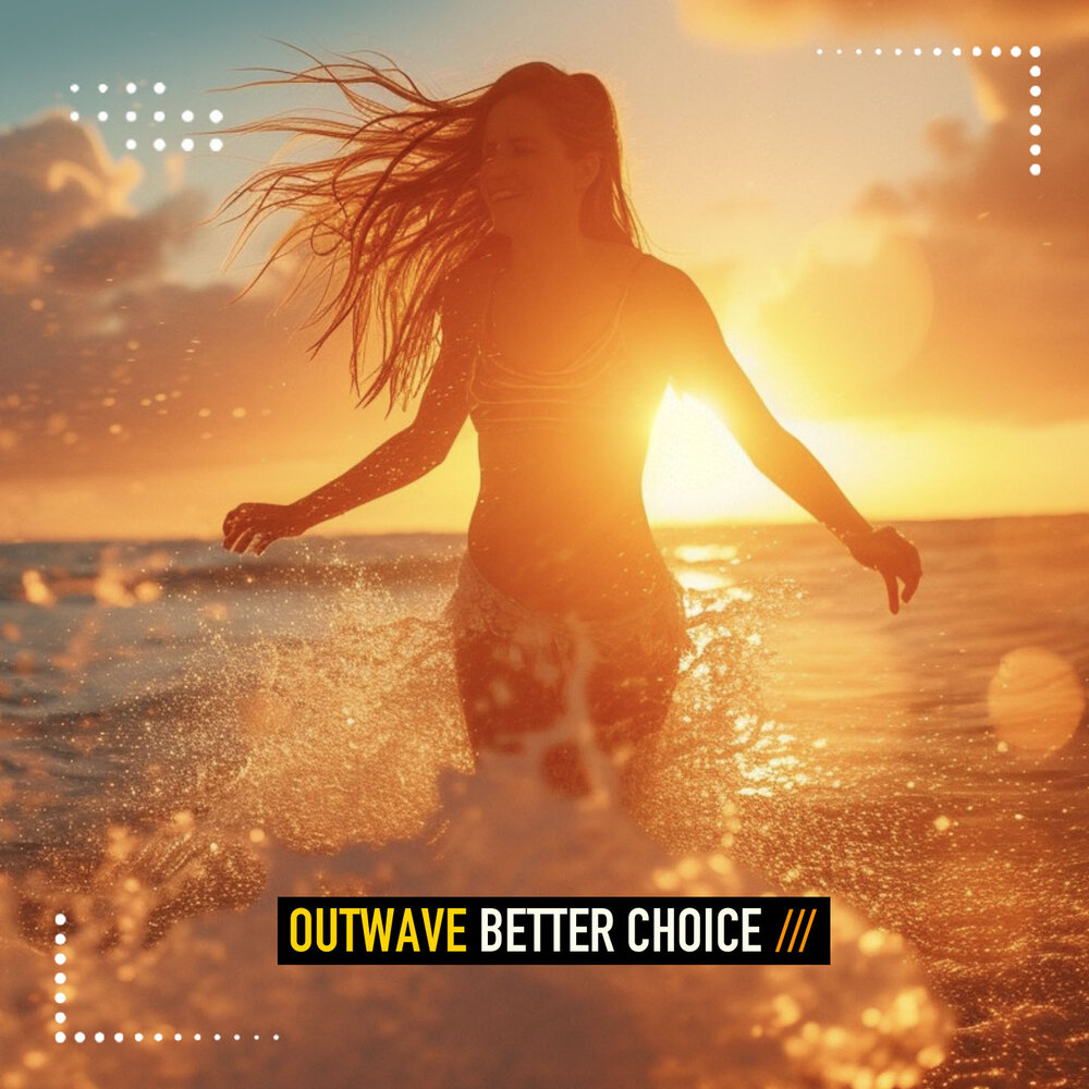 Better Choice - Outwave