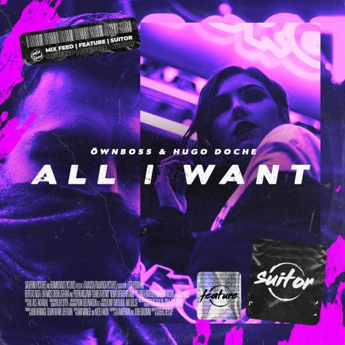 All I Want - Öwnboss & Hugo Doche