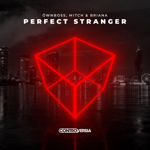 Perfect Stranger - Öwnboss & Mitch & Briana